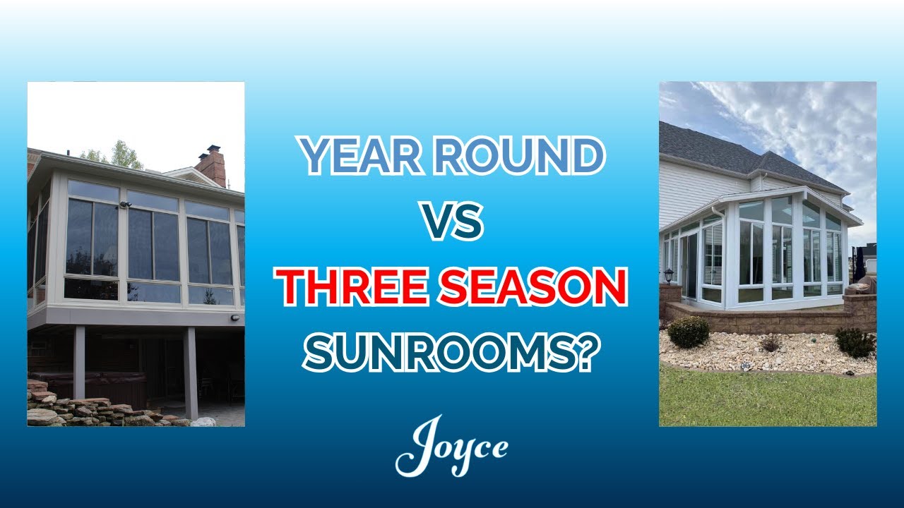 Year Round vs Three Season Sunroom. Which is better for your home?