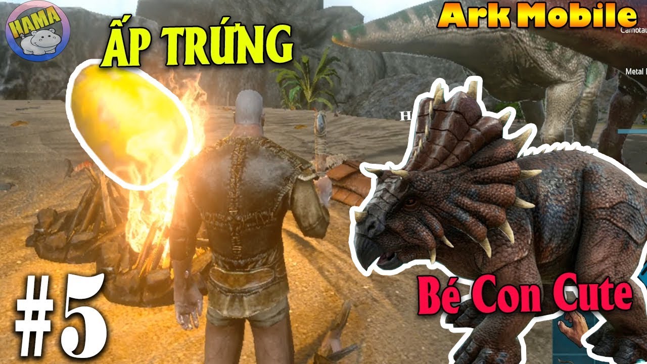ARK: Survival Evolved Mobile - Cách Ấp Trứng Và Nuôi Con