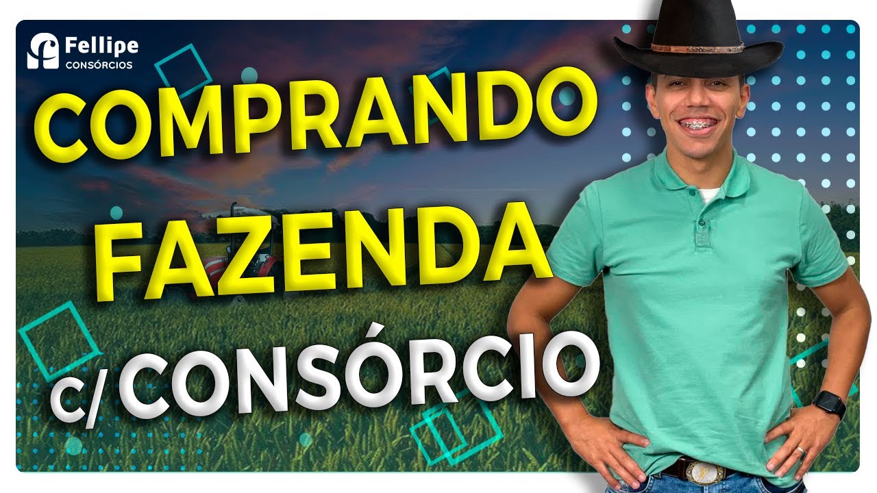 Veja como comprar fazenda com consórcio – Dicas essenciais!