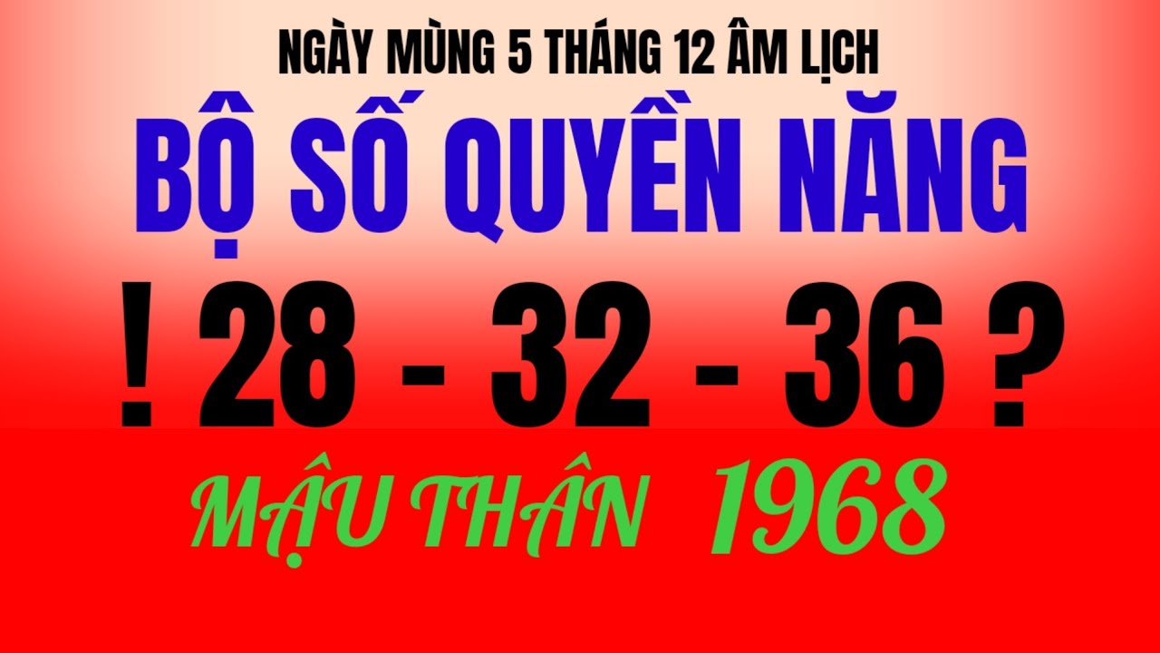 Tử vi MẬU THÂN 1968, đặc biệt chú ý, ngày mùng 5 tháng 12 âm, nhờ vào số đỏ, tụ lộc giữa kỳ!