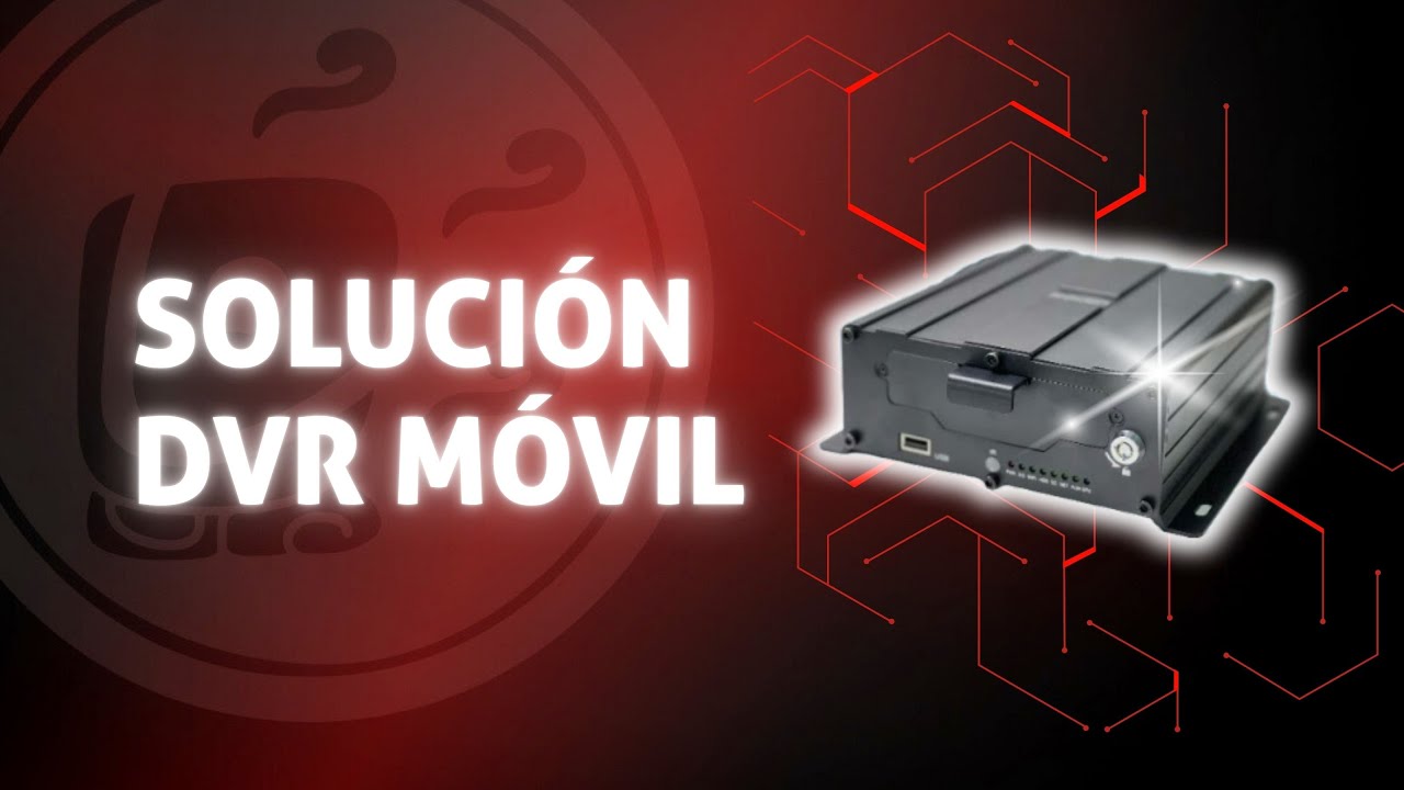 Solución DVR Móvil | Holkan Rastreo Satelital