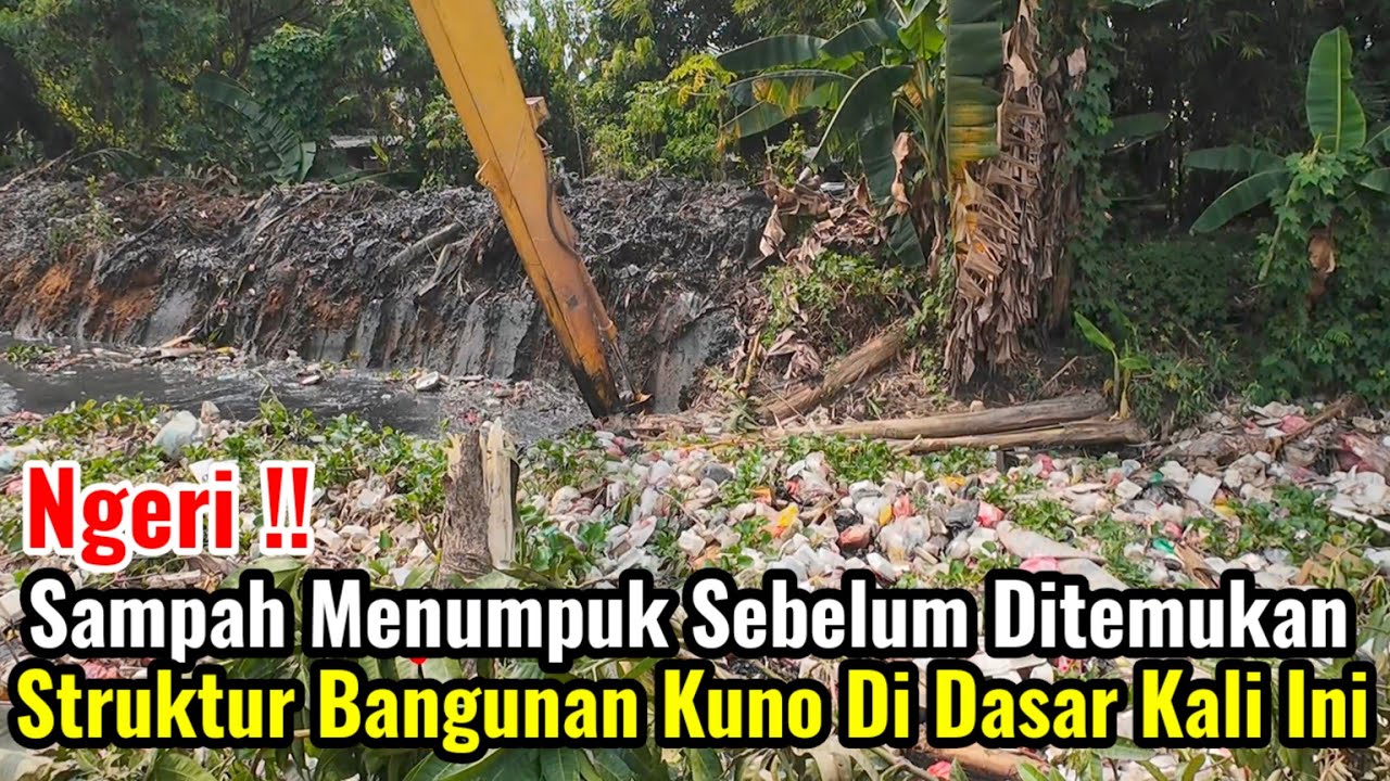 Ngeri‼️Sampah Menumpuk Sebelum Ditemukan Struktur Bangunan Kuno Di Kali Sarang Ular