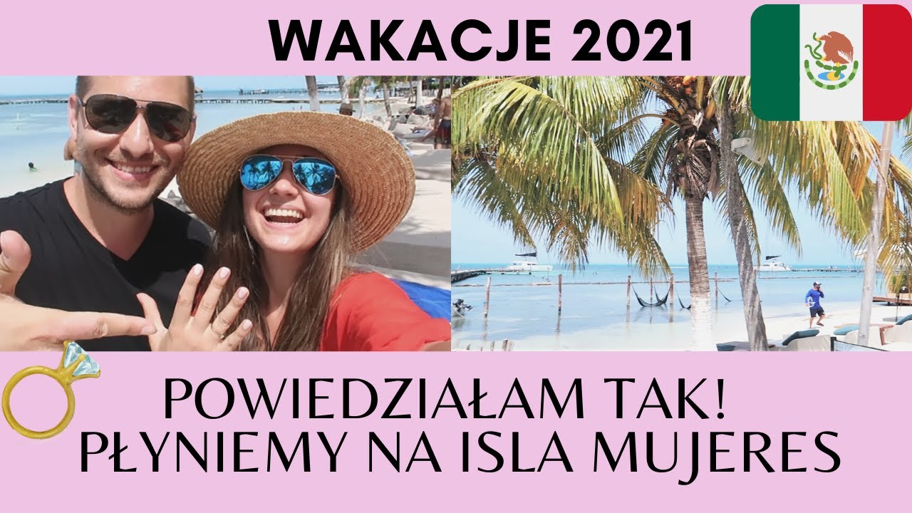 POWIEDZIAŁAM TAK 💍 !!! I ISLA MUJERES