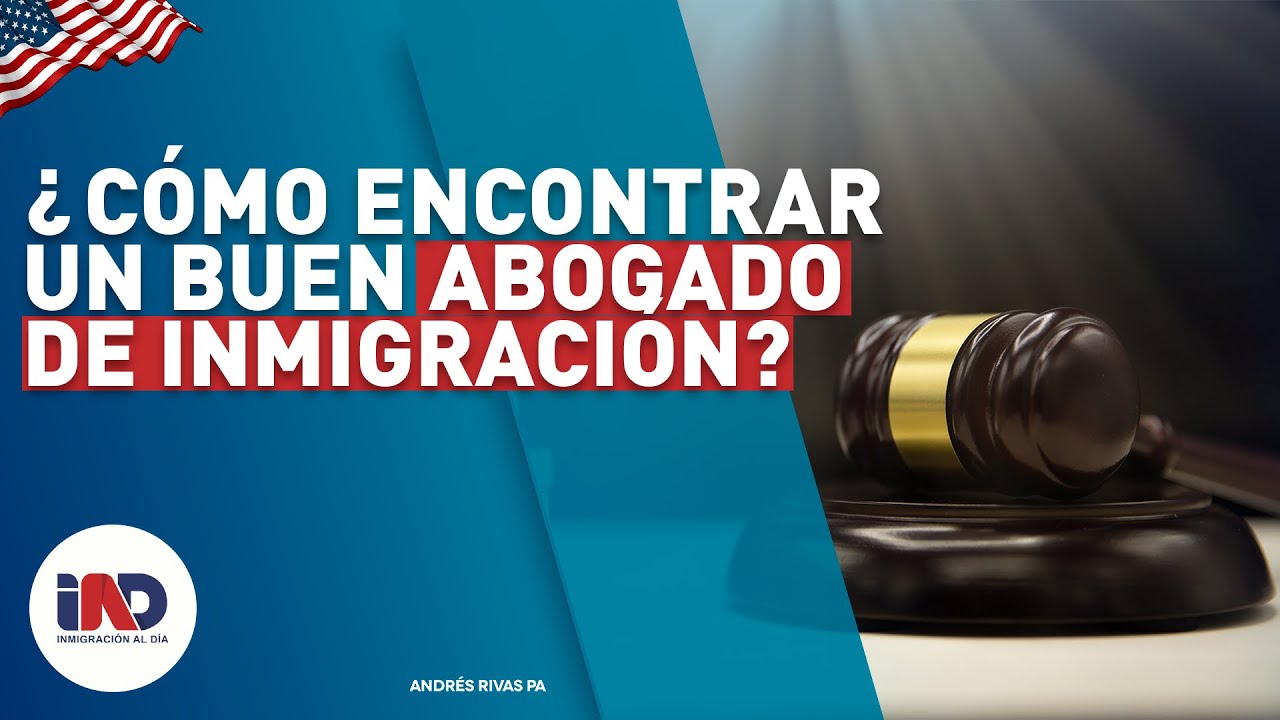 ¿Cómo encontrar un buen abogado de inmigración I Inmigración al Día