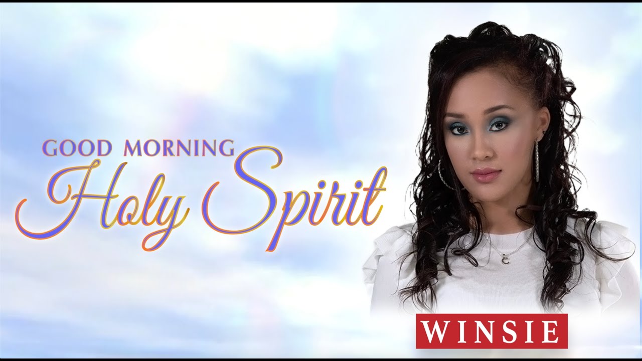 Winsie  - Good Morning Holy Spirit (Lyric Video)