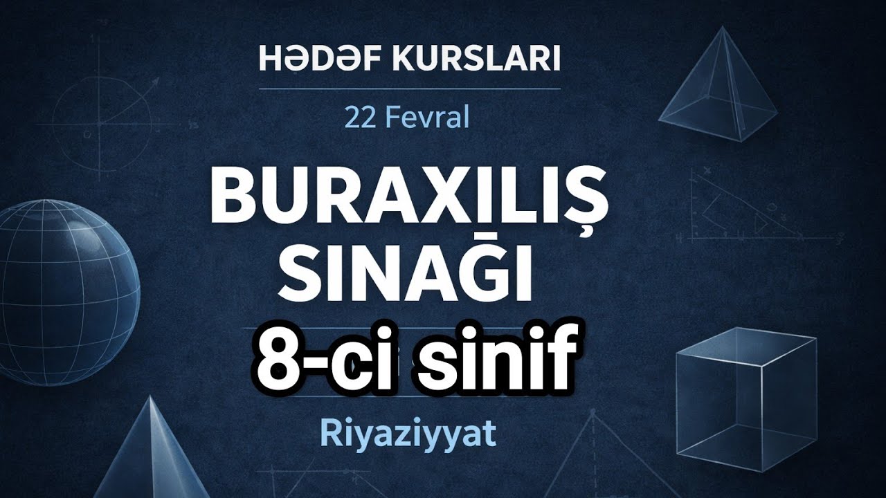 22 Fevral 2026 Hədəf Kursları Buraxılış Sınağı - Riyaziyyat (8-ci Sinif)