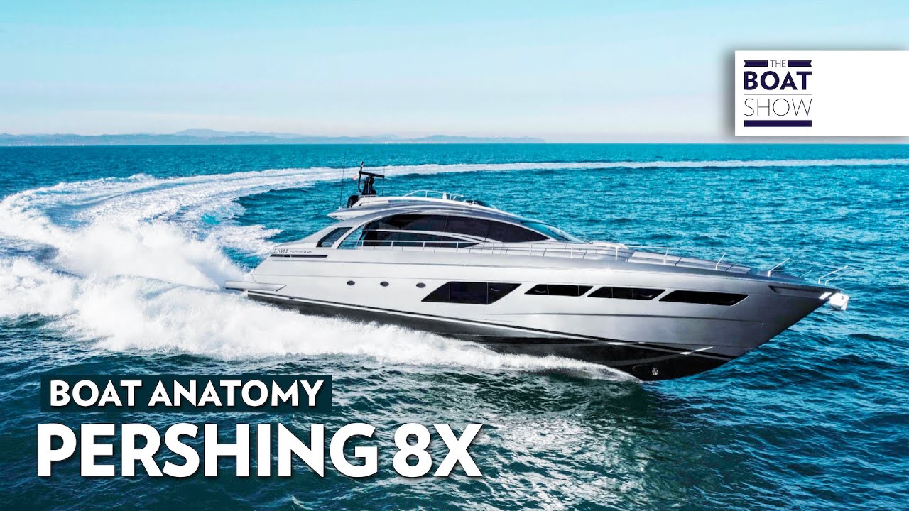 PERSHING 8X - BOAT ANATOMY - The Boat Show