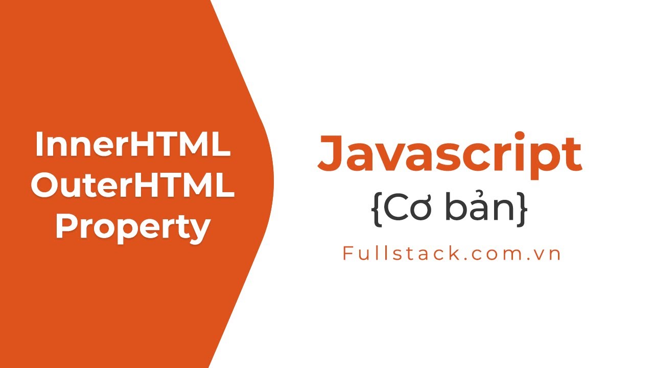 Thêm element vào element trong DOM | InnerHTML property | OuterHTML property