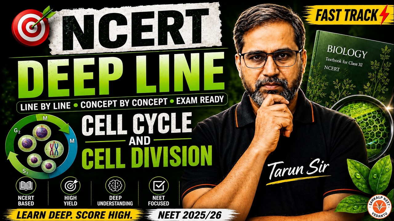 Cell Cycle and Cell Division | ReNEET 2026 | NCERT Deep Line Biology | Botany by Tarun Sir