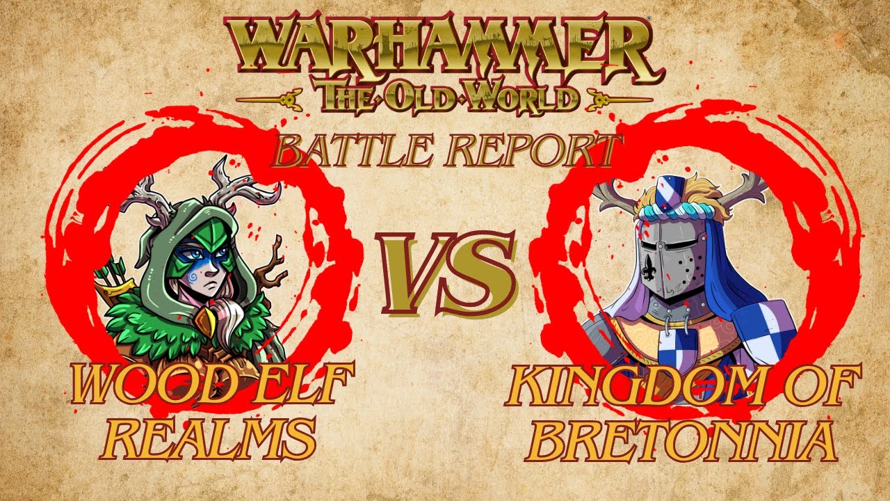 Warhammer The Old World Battle Report: Wood Elf Realms vs Kingdom of Bretonnia
