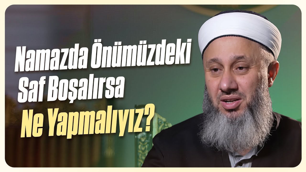 Namazda Önümüzdeki Saf Boşalırsa Ne Yapmalıyız? | Fatih Kalender Hoca