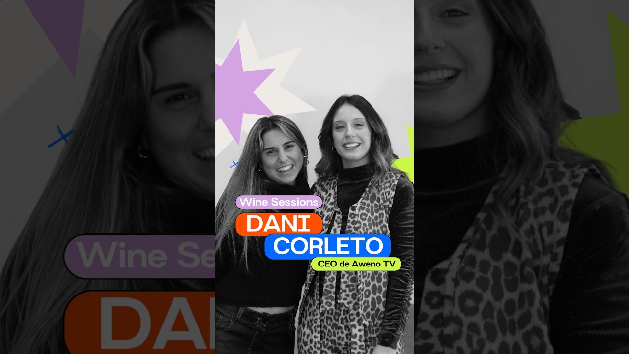 Dani Corleto - Fundadora Aweno Tv (Wine Session)