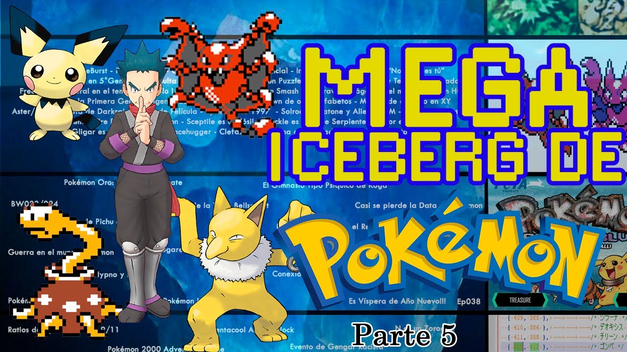 Mega Iceberg de Pokemon (5/7) | Loquendo