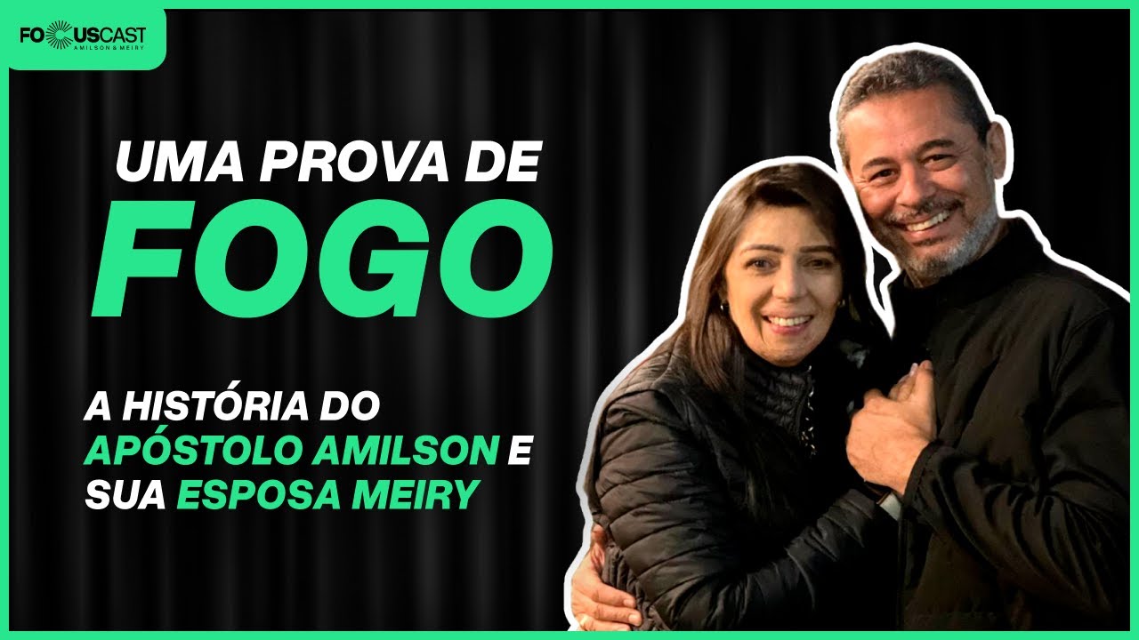 Uma prova de FOGO: A História de Amilson e Meiry #1