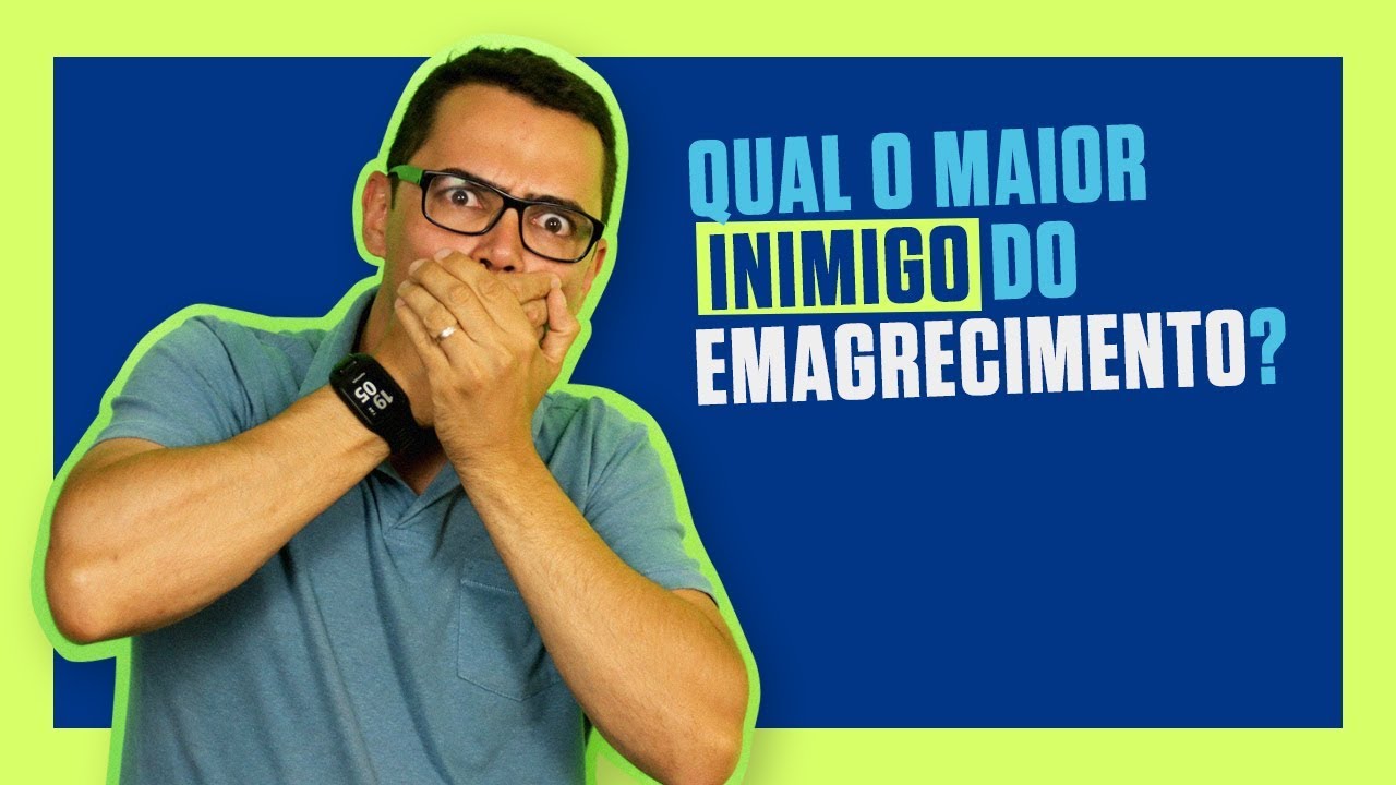 Maior INIMIGO do EMAGRECIMENTO! Dificuldade para emagrecer? Aprenda como emagrecer com saúde!