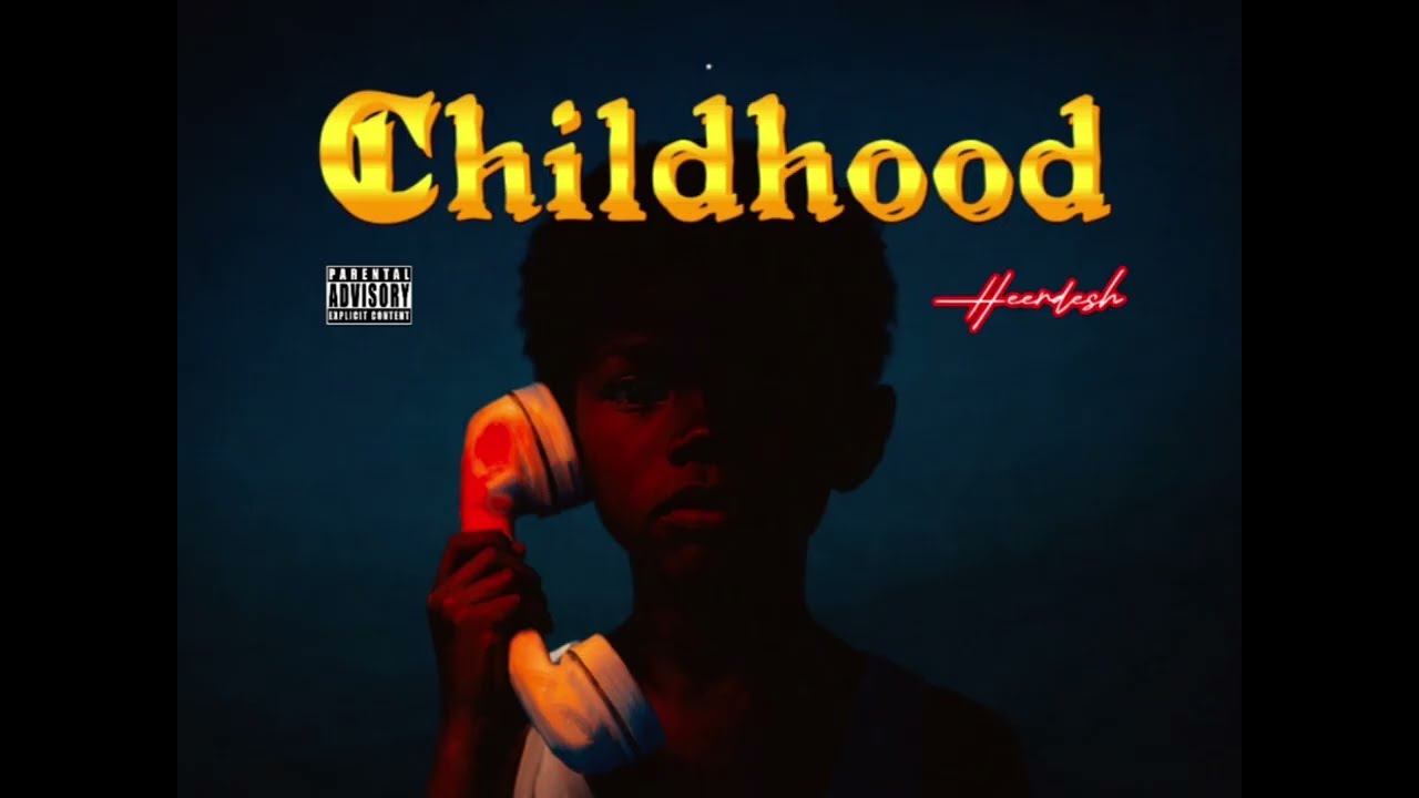 Childhood ~( Official Audio ) heerdesh   