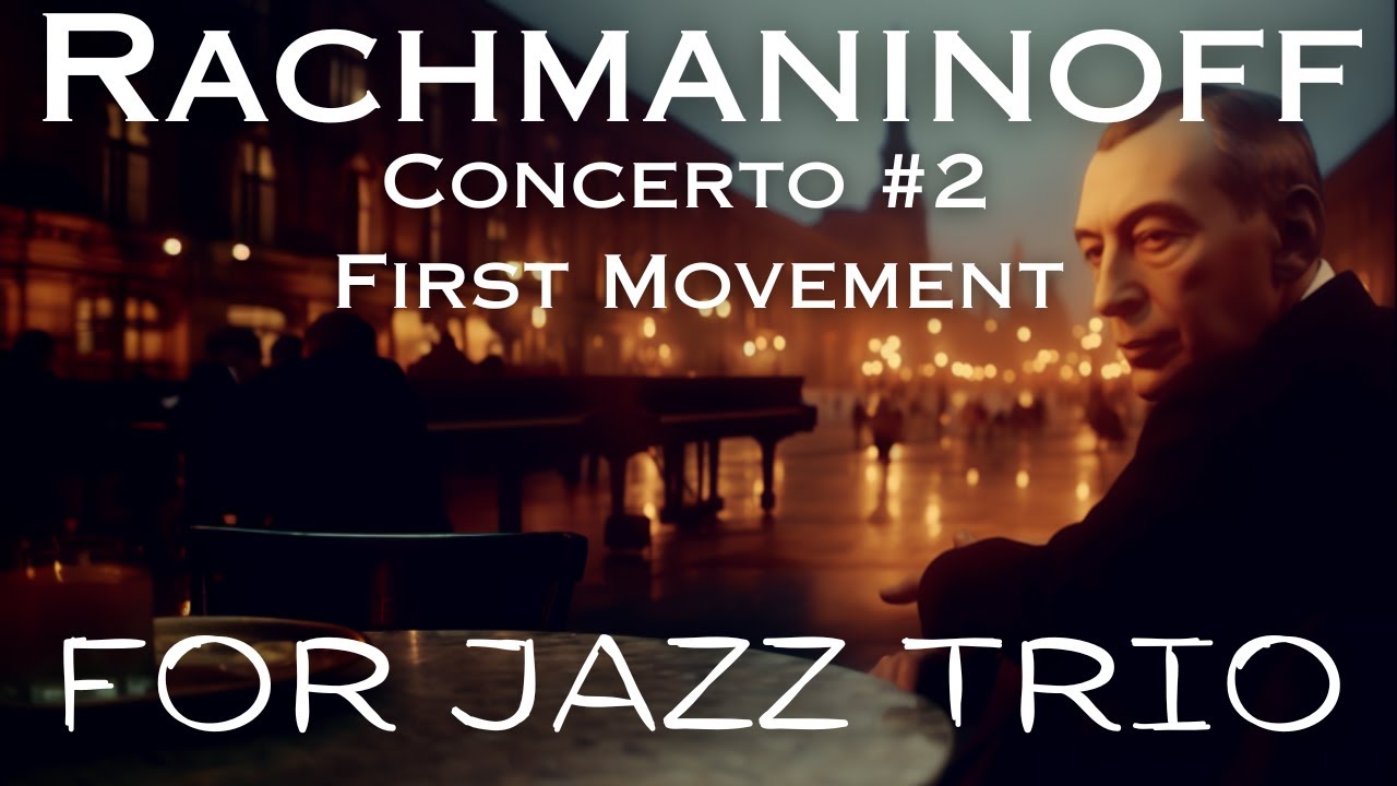 The Dan La Maestra Trio - Rachmaninoff 2nd Piano Concerto, 1st Movement for Jazz Trio