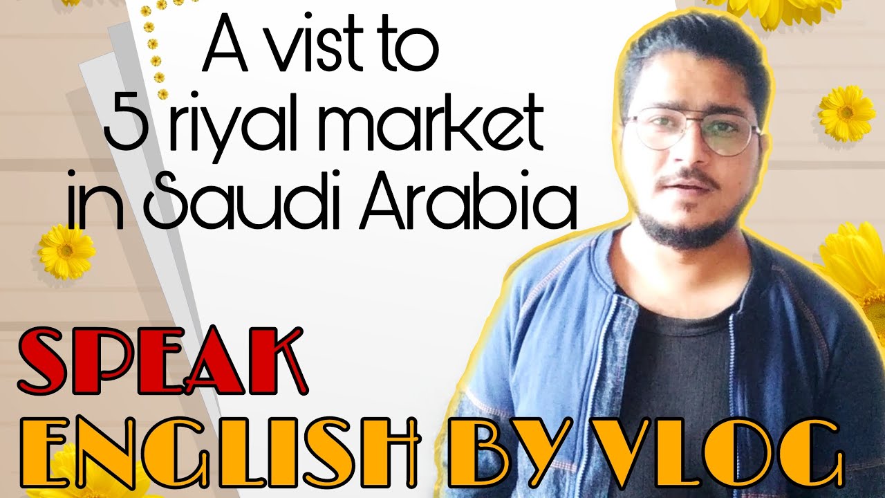 Speak English by vlog | a visit to 5 riyal market in saudia Arabia | khamsa market
