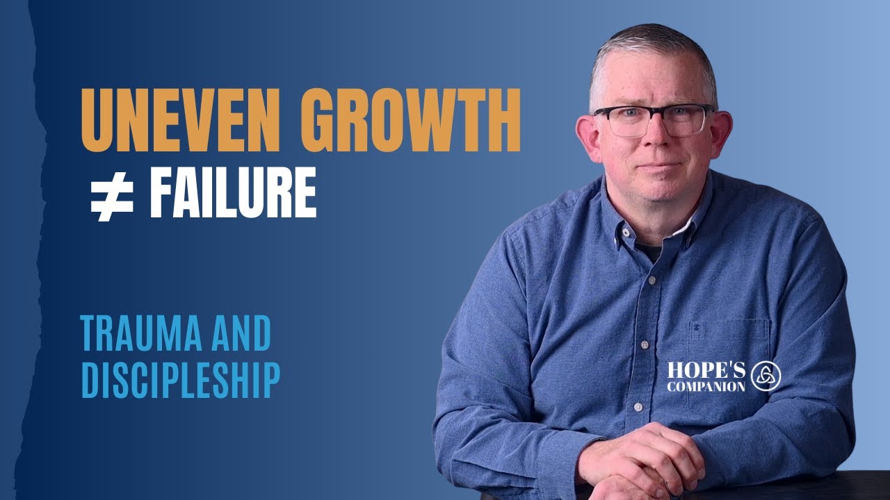 A Biblical View of Discipleship, Trauma, and Uneven Spiritual Growth