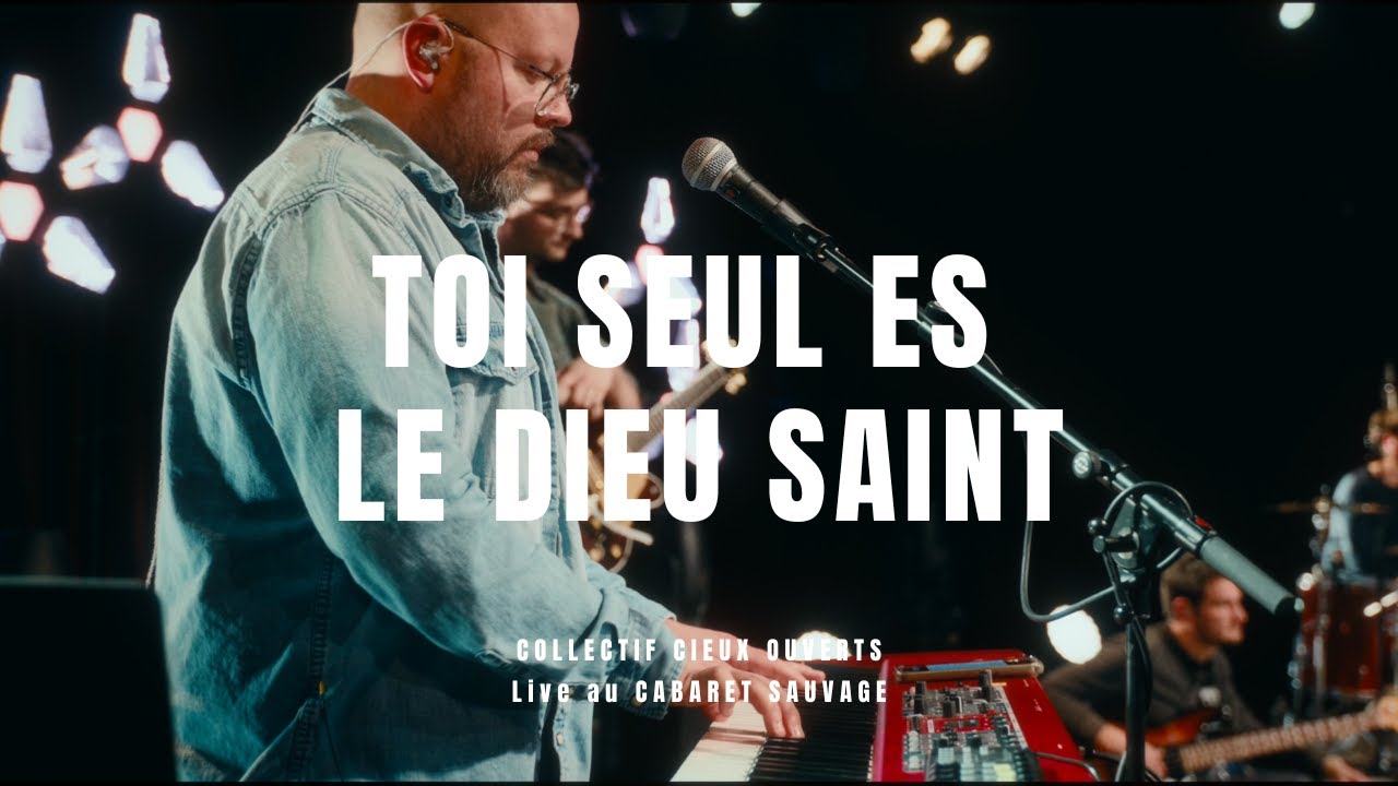 Collectif Cieux Ouverts - Toi seul es le Dieu saint (feat. Elisa Valbon et Samuel Olivier)