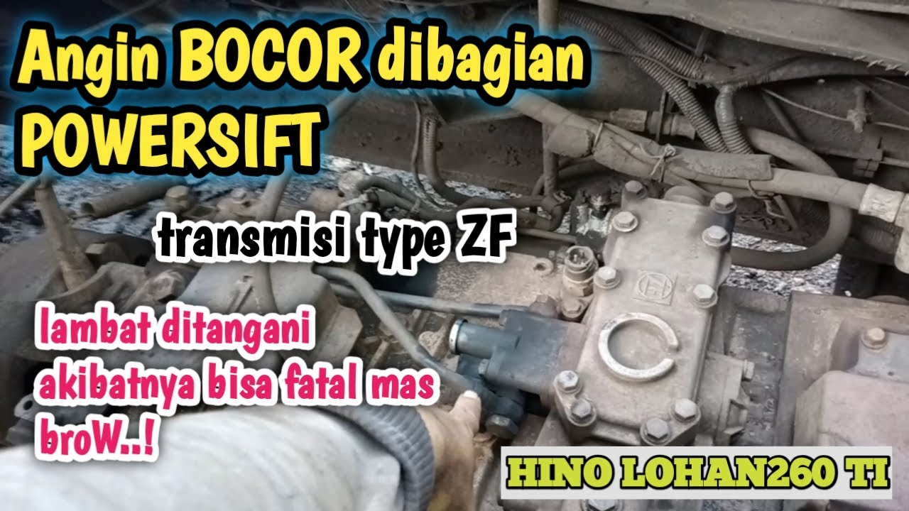 Cara mengatasi angin BOCOR pada bagian POWERSIFT type ZF || HINO LOHAN
