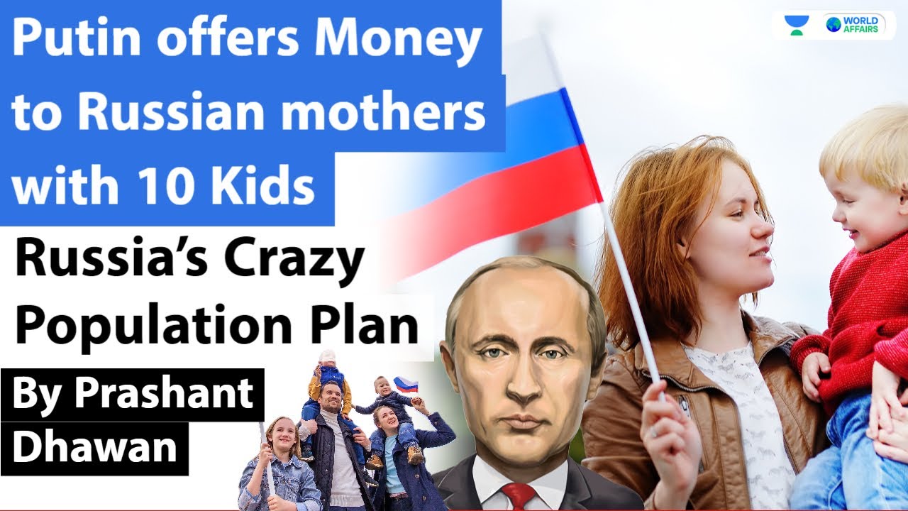 Putin offers Money to Russian mothers with 10 Kids | By Prashant Dhawan