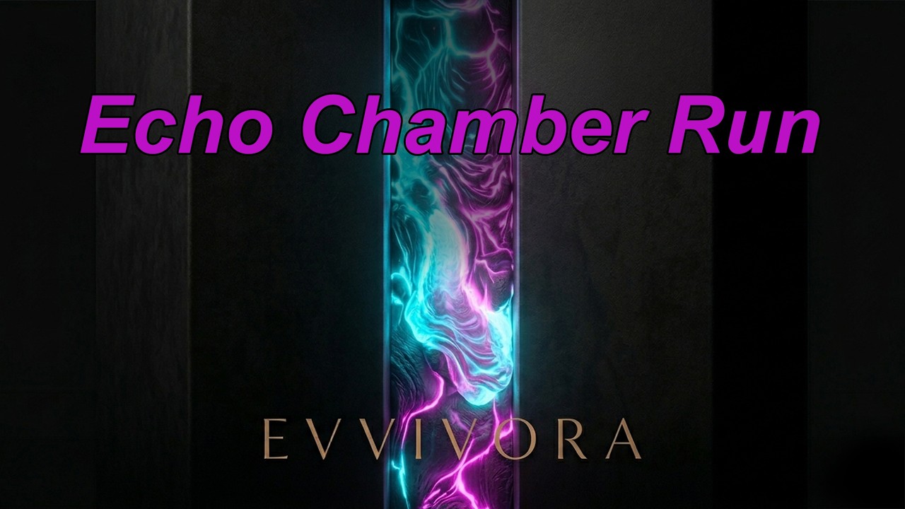 evvivora - Echo Chamber Run