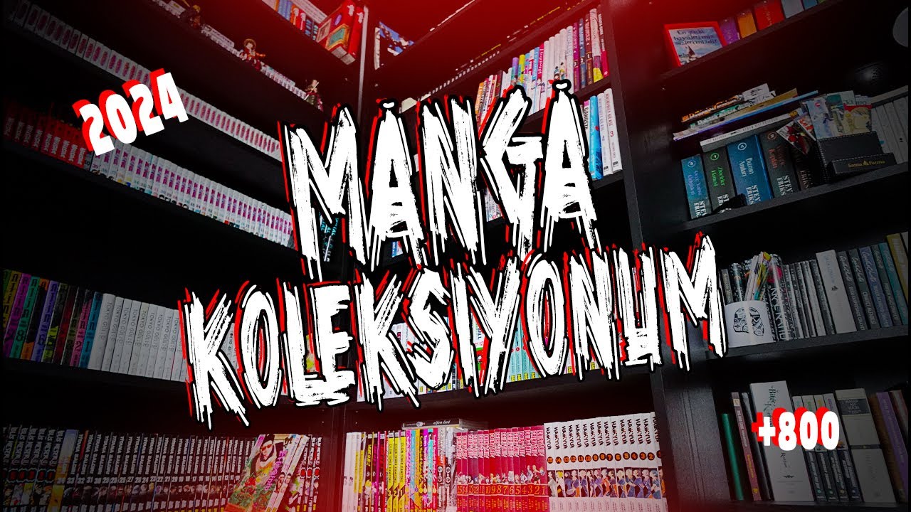 MANGA KOLEKSİYON TURU 2024 // 800+