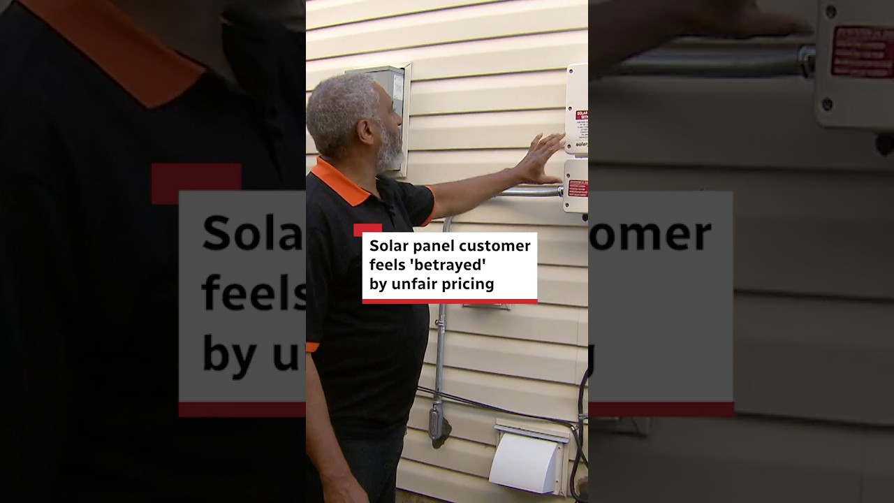 Solar panel customer feels 'betrayed' by unfair pricing