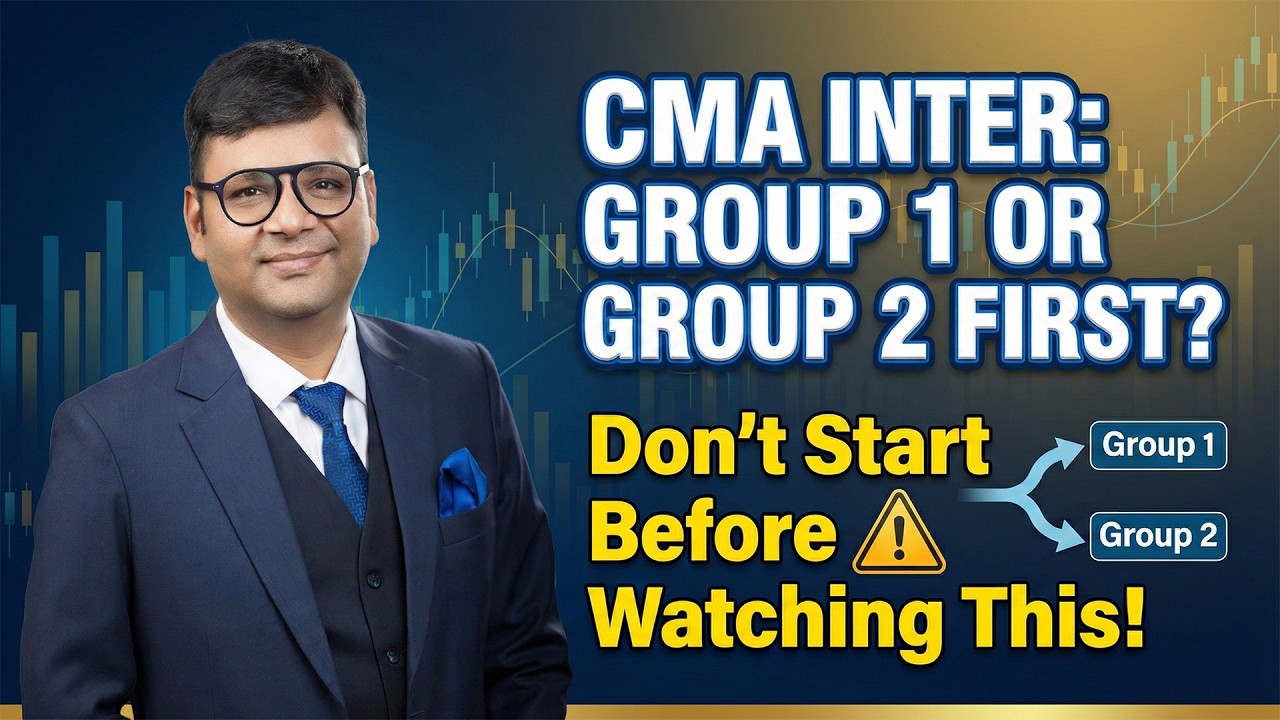 CMA Inter: Group 1 or Group 2 FIRST ? | Don’t Start Before Watching This | CA Satish Jalan