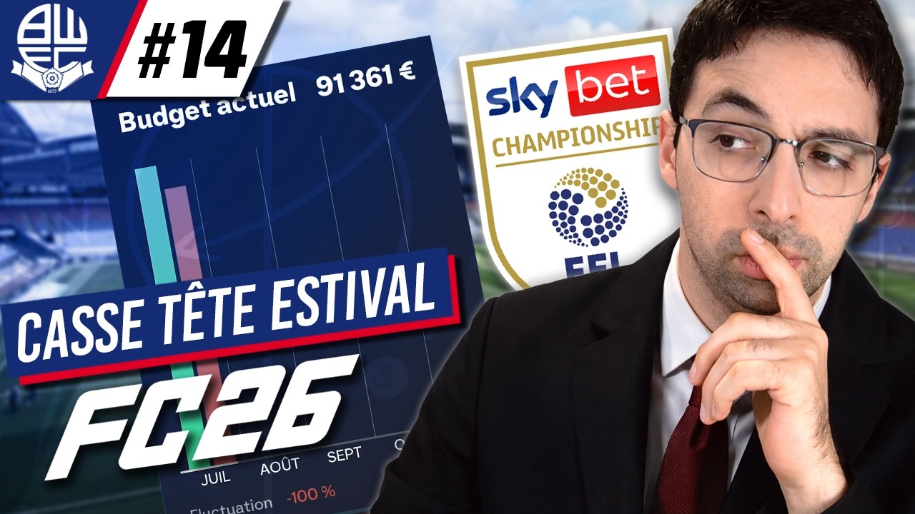 MERCATO : CASSE TÊTE ESTIVAL ! | Carrière Manager - Bolton Wanderers #14