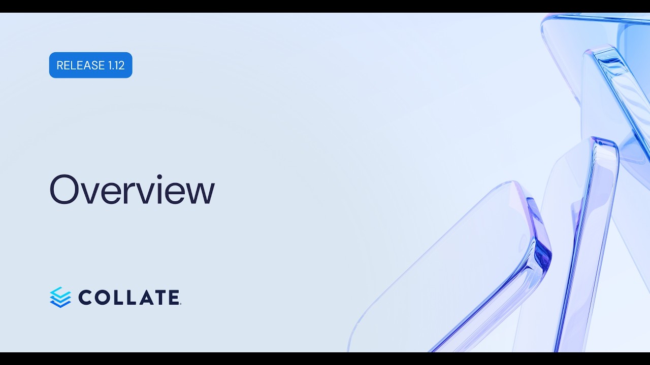 Collate Release Overview (v1.12)