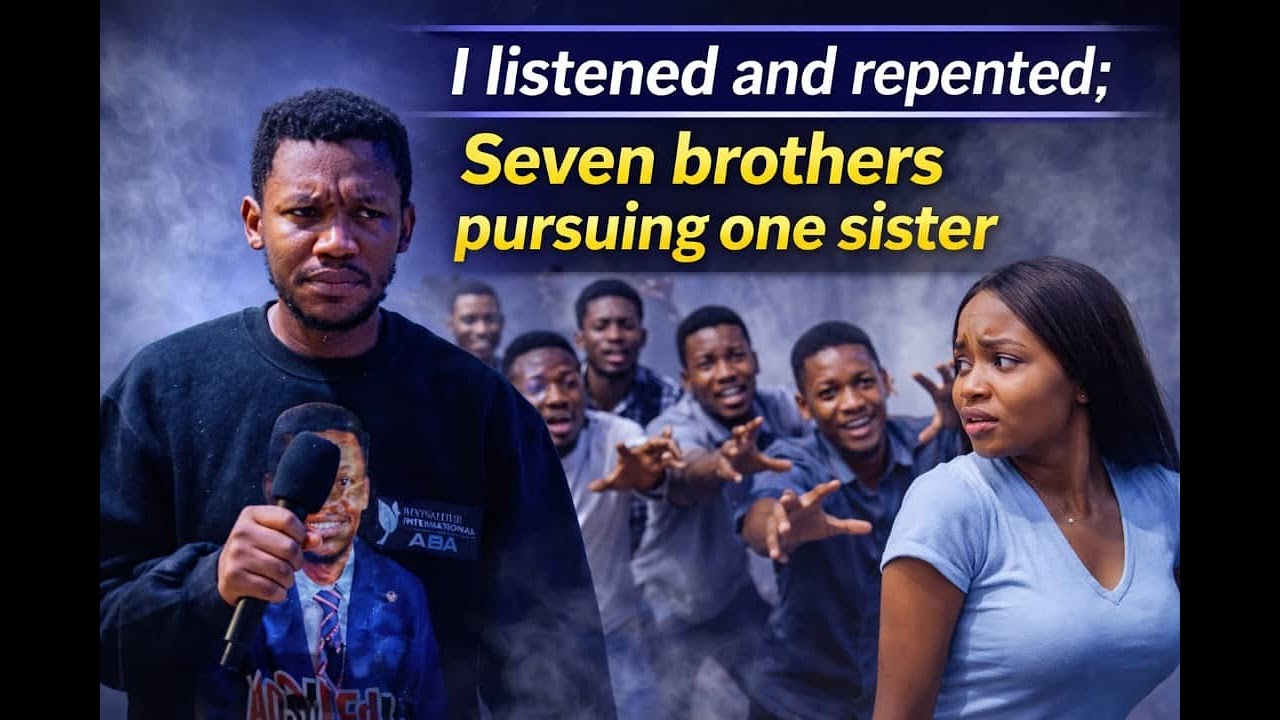 I Listened and Repented | Seven Brothers Chasing One Sister