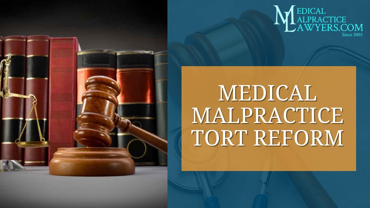 Medical Malpractice Lawyers: What is the Medical Malpractice Tort Reform?