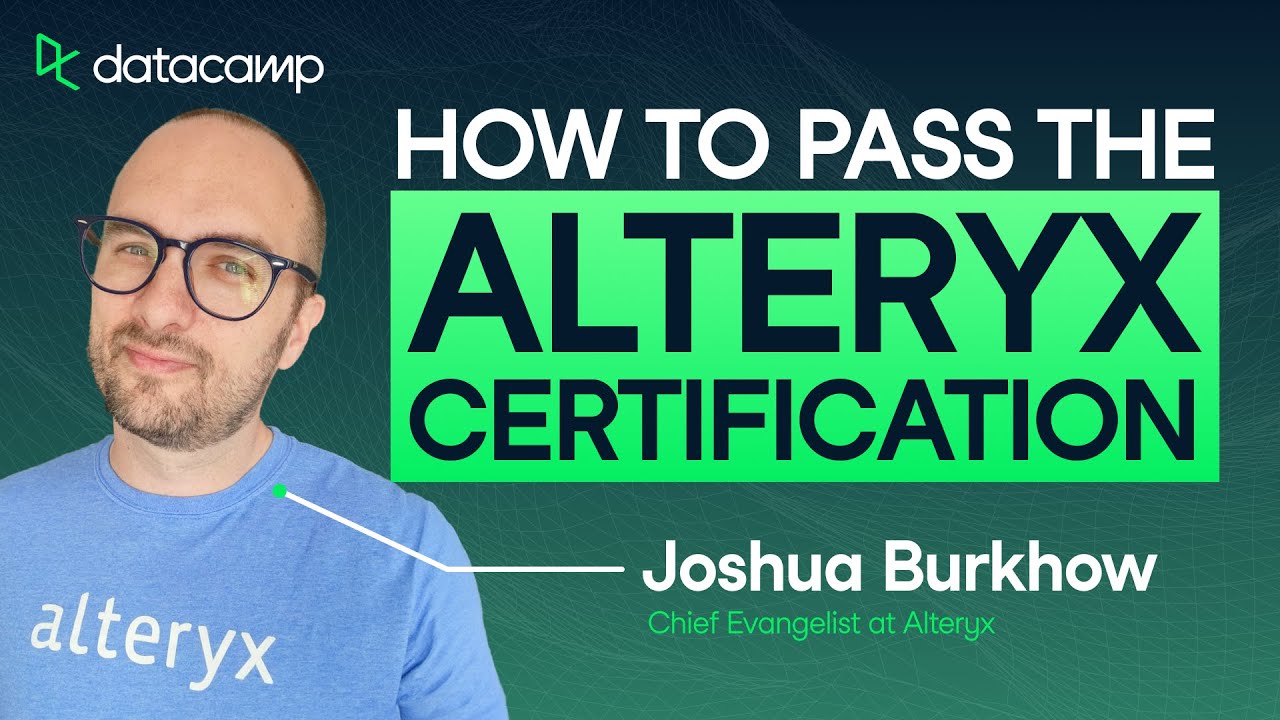 How to Pass the Alteryx Certification | Alteryx Expert Shares Top Tips