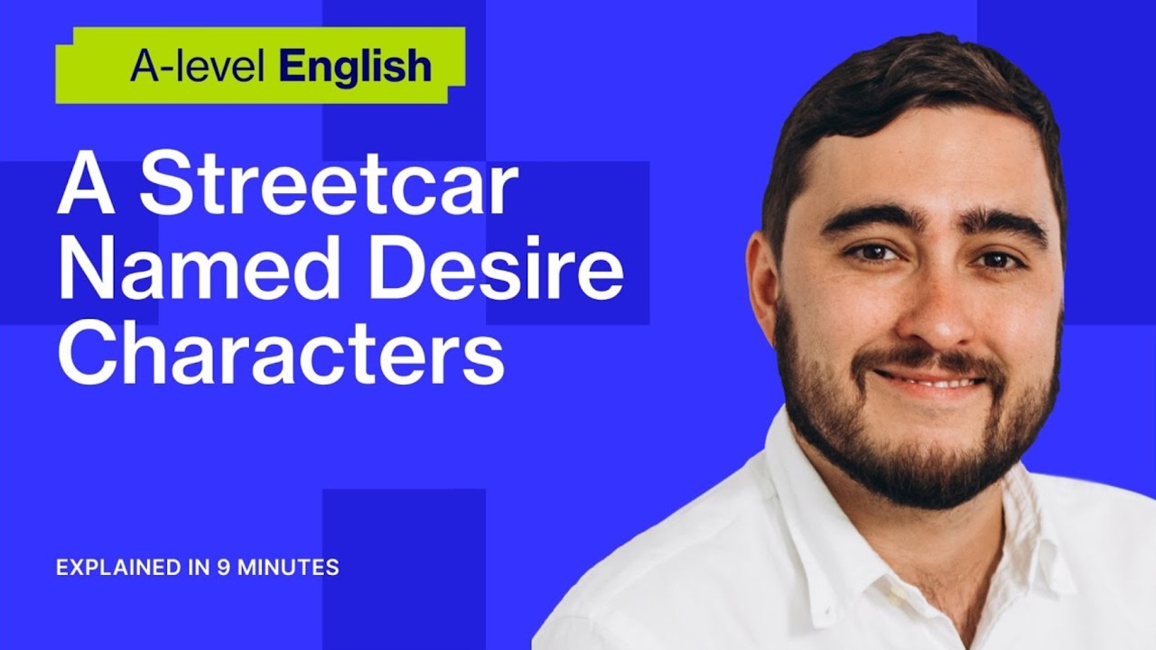 A Streetcar Named Desire Characters Explained in 9 Minutes | A-level English Literature