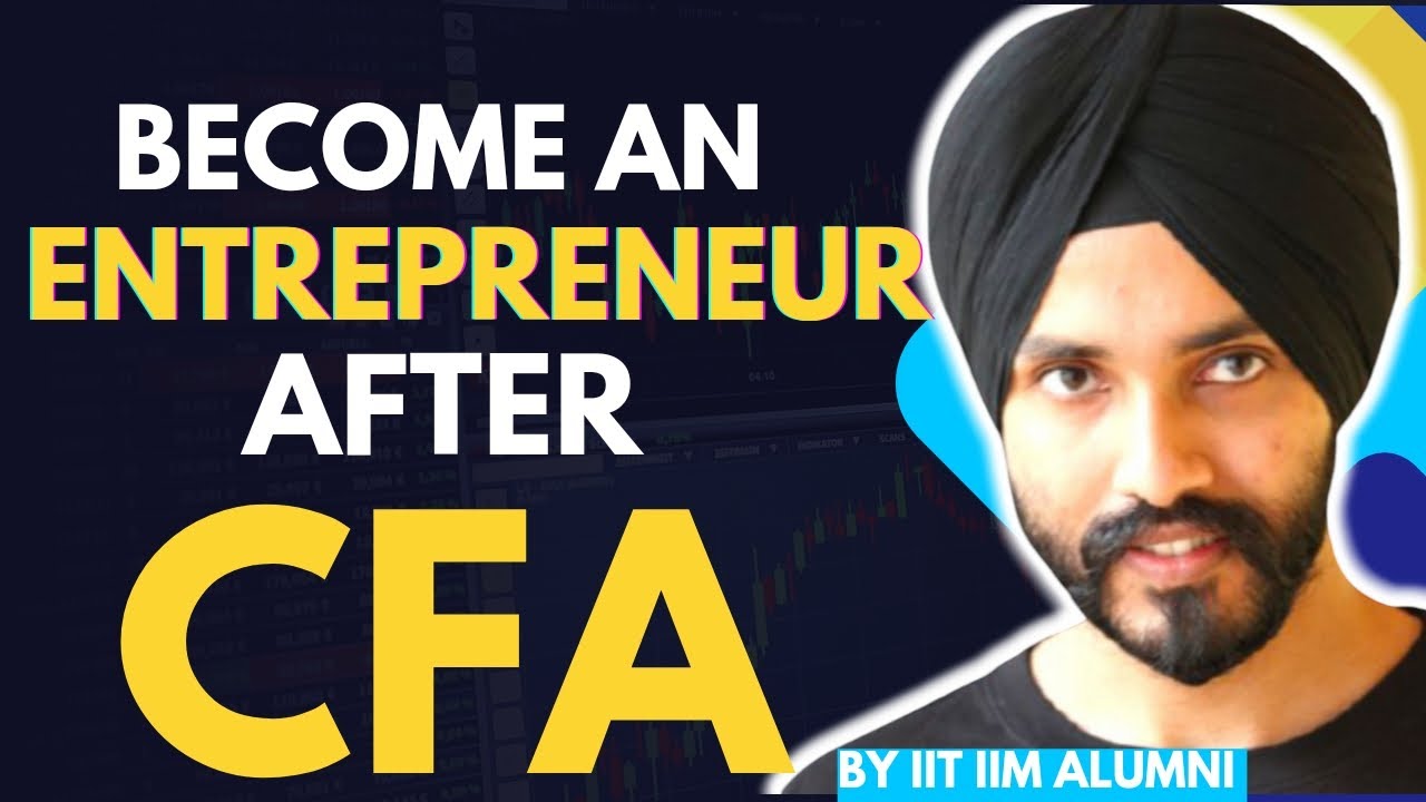 CFA to Entrepreneur: How to Succeed After Earning Your CFA