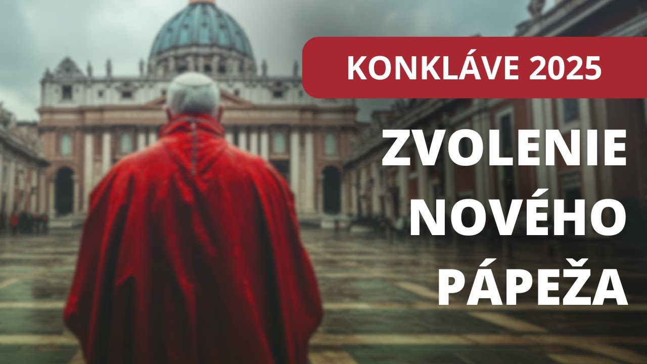 Voľba nového pápeža. KONKLÁVE 2025