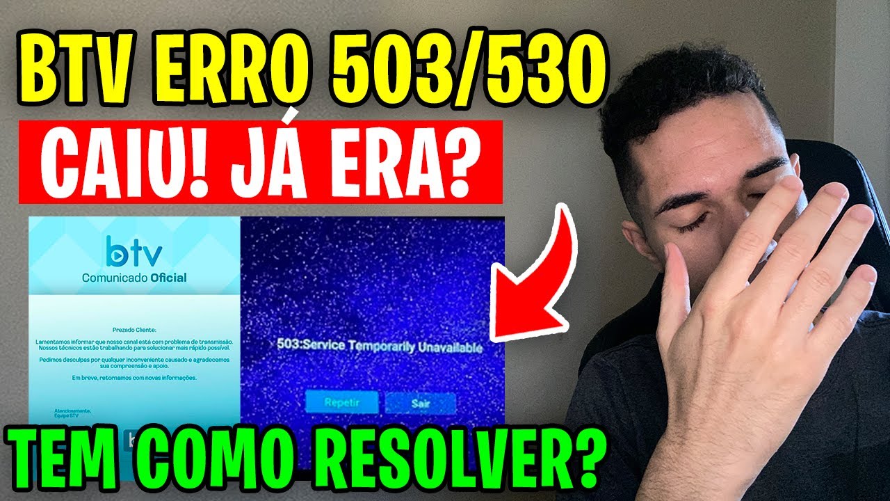 BTV ERRO 503 e ERRO 503 TEM COMO RESOLVER? BTV CAIU e AGORA? VEJA o COMUNICADO OFICIAL BTV: FALIU?