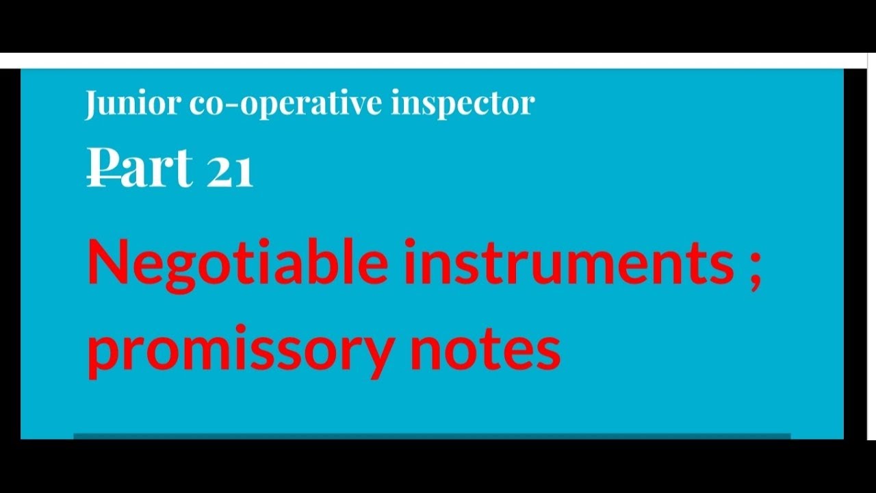 Negotiable instruments and promissory notes