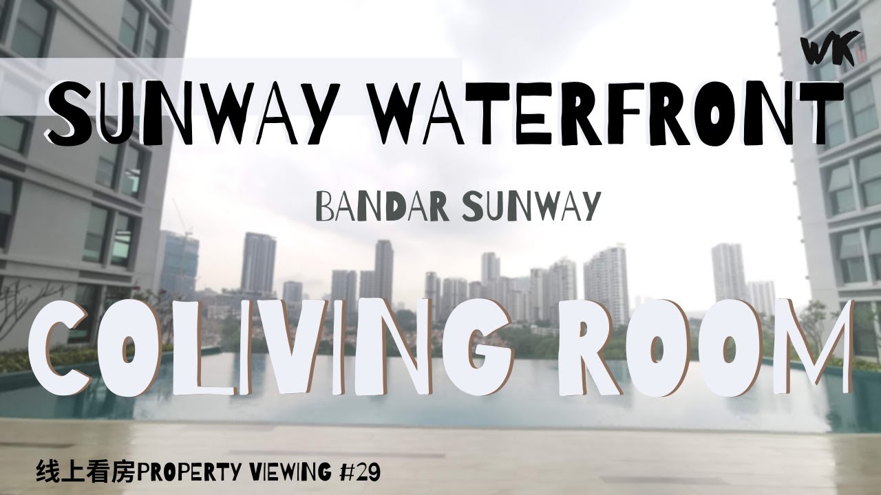 CoLiving @ Sunway House Waterfront Residence Bandar Sunway 【房屋介绍 PROPERTY INTRO #03】