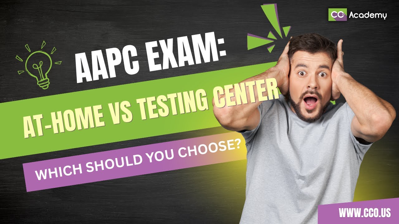 AAPC Exam: At-Home vs Testing Center — Which Should You Choose?