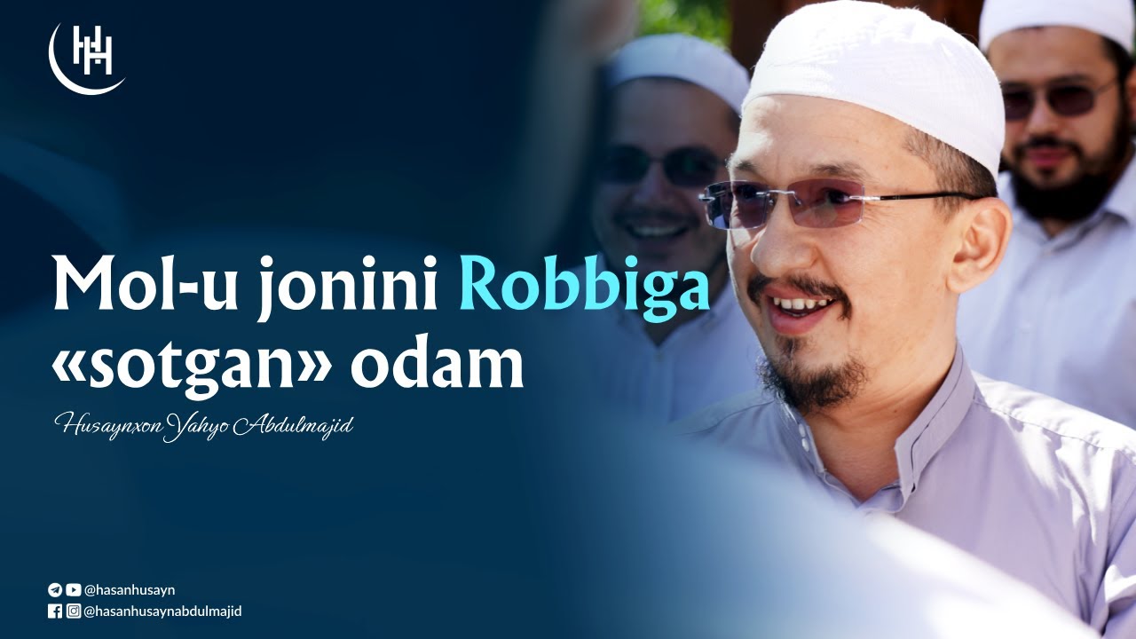 Mol-u jonini Robbiga «sotgan» odam - Husaynxon Yahyo Abdulmajid I Ҳусайнхон Яҳё Абдулмажид