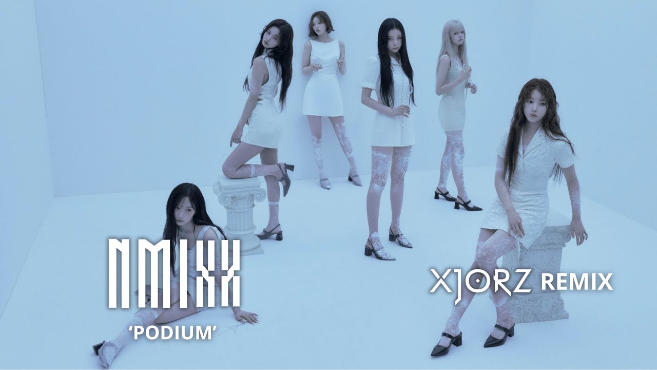 NMIXX(엔믹스) “PODIUM” (XJORZ REMIX)
