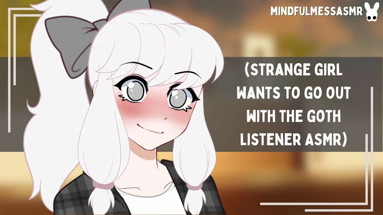 Spooky In A Good Way (Strange Girl, Goth Listener ASMR)