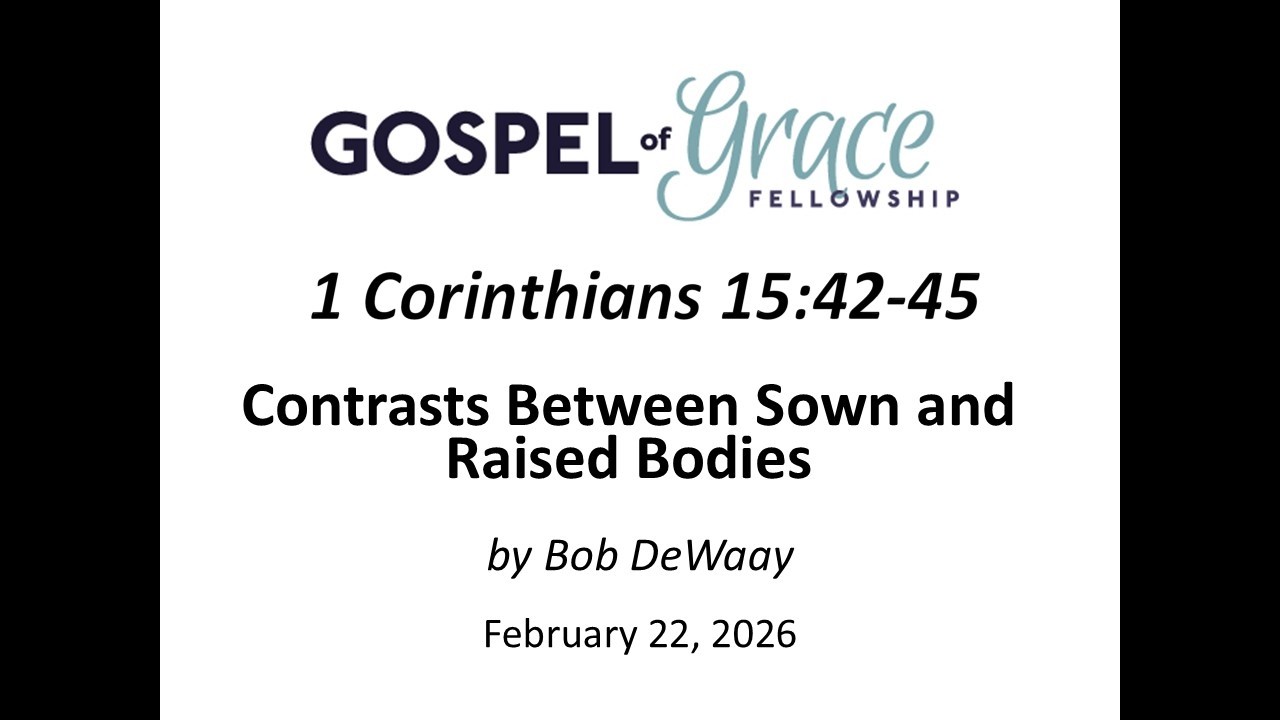 Contrasts Between Sown and Raised Bodies - 1 Corinthians 15:42-45