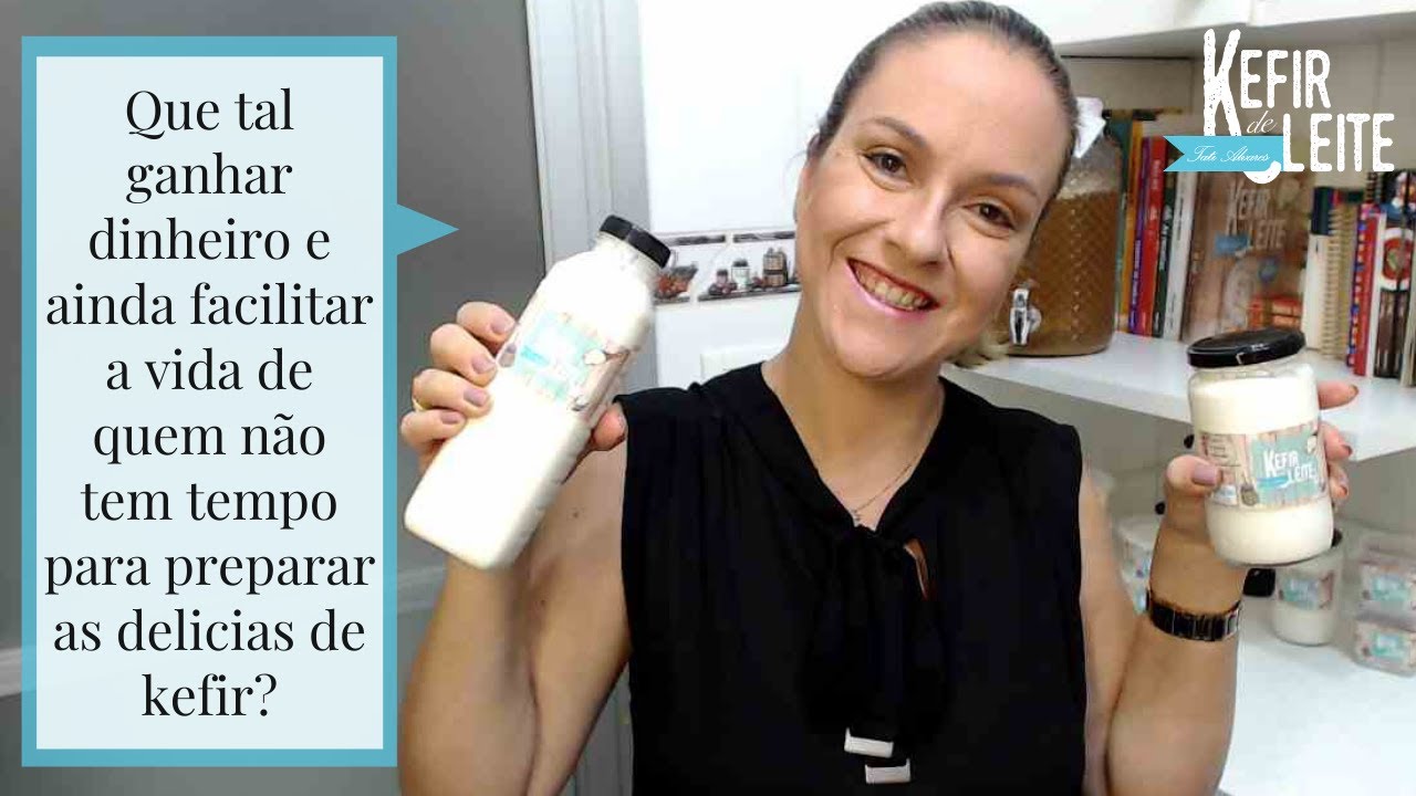 Quer ganhar dinheiro com delicias de Kefir de Leite? - Com Tati Alvares