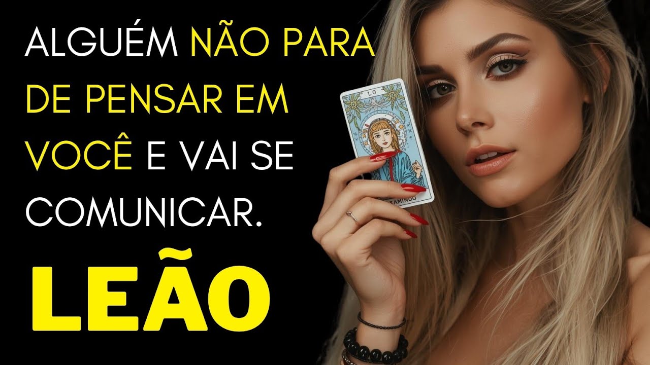 LEÃO ♌ ALGUÉM NÃO PARA DE PENSAR EM VOCÊ E VAI SE COMUNICAR.