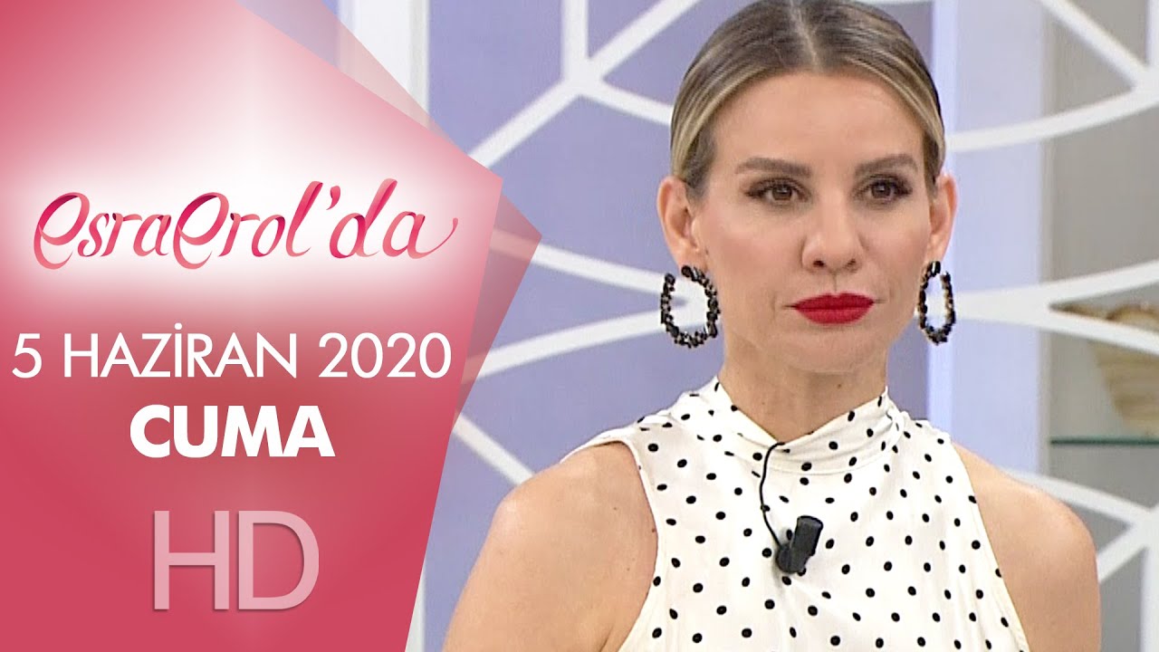 Esra Erol'da 5 Haziran 2020 | Cuma