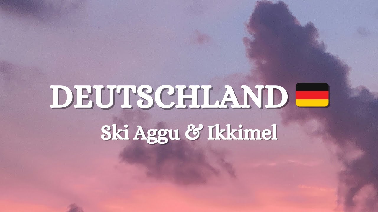 Ski Aggu, Ikkimel – Deutschland 🇩🇪 (Lyrics)